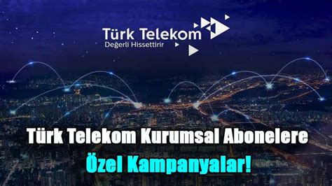 Türk Telekom'da Yeni Abonelere Özel Kampanyalar